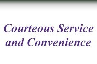 Courteous Service and Convenience